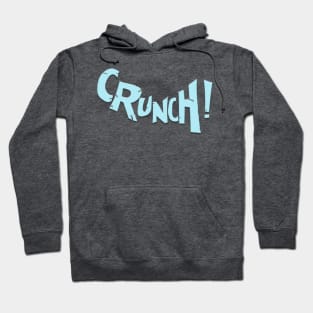 Crunch ! Hoodie